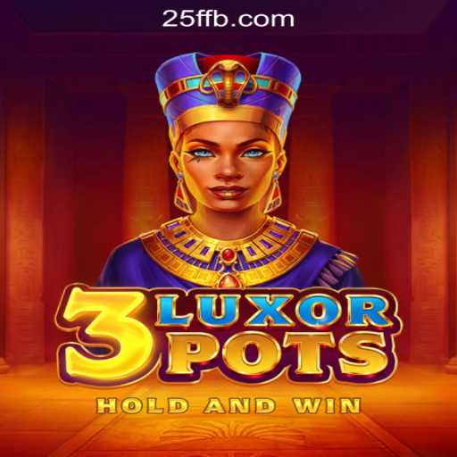 Explore the Exciting World of 3LuxorPots on 25F.COM Oficial Slots Brasil #1